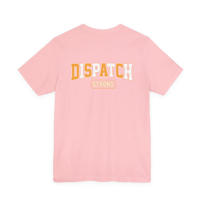 Dispatch Strong T‑Shirt — Bold Rescue Dispatcher Tee