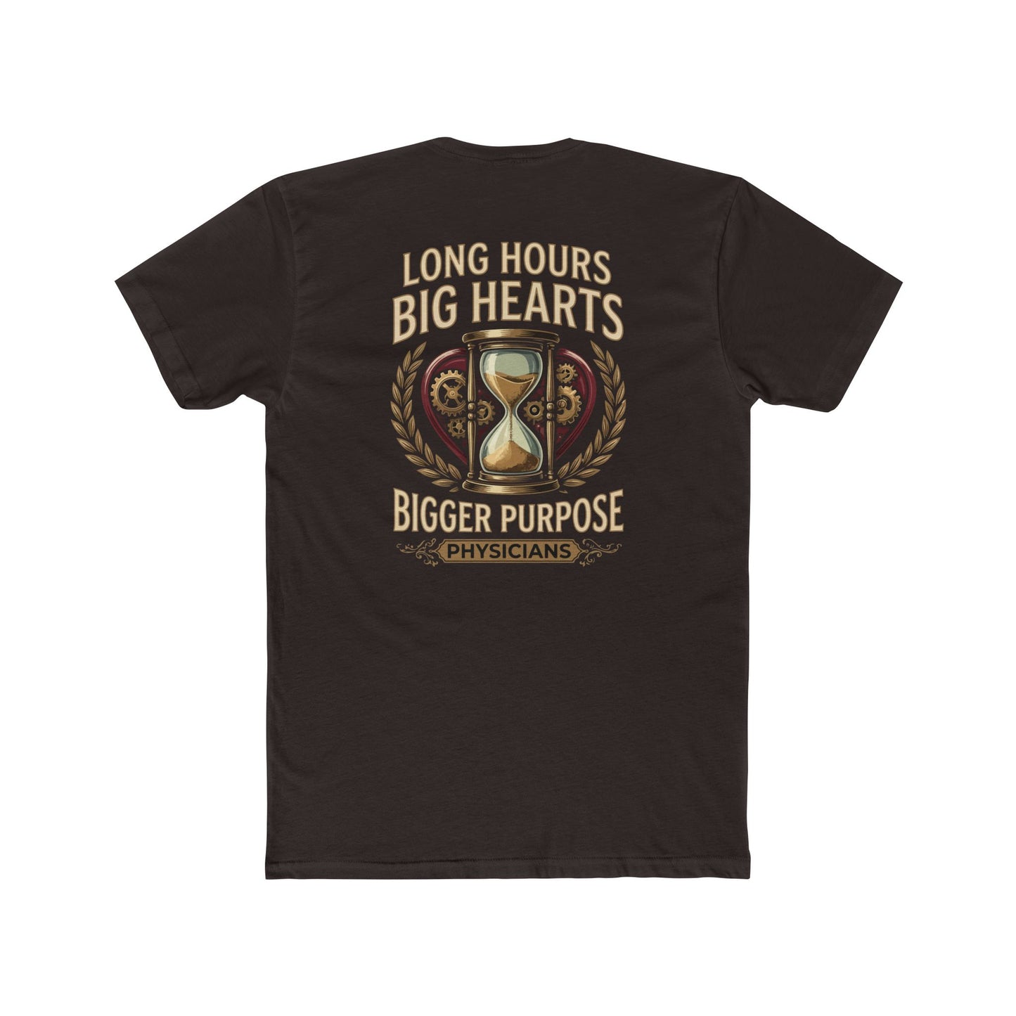 Physician T‑Shirt – "Long Hours Big Hearts Bigger Purpose" Medical Doctor Tee