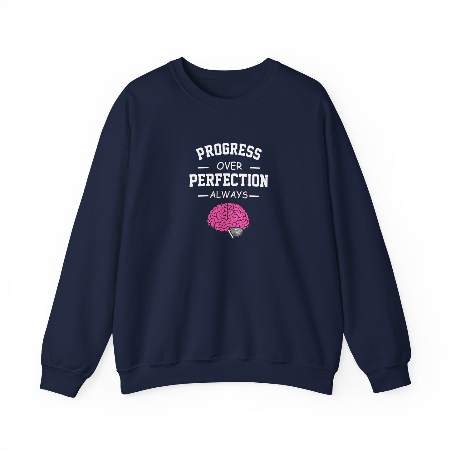 Progress Over Perfection  Sweatshirt