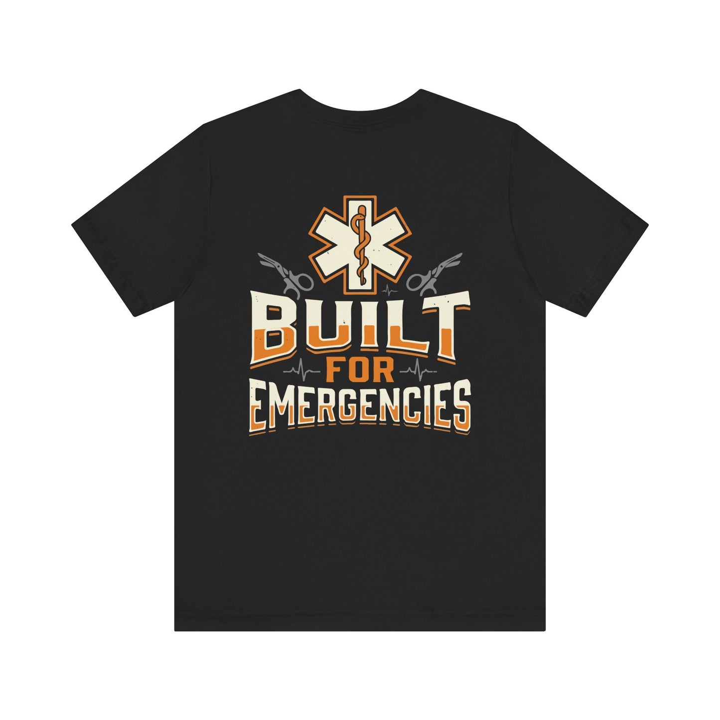 Built for Emergencies T-Shirt — EMT Paramedic Rescue Medical Crew Tee