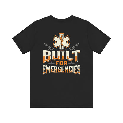 Built for Emergencies T-Shirt — EMT Paramedic Rescue Medical Crew Tee