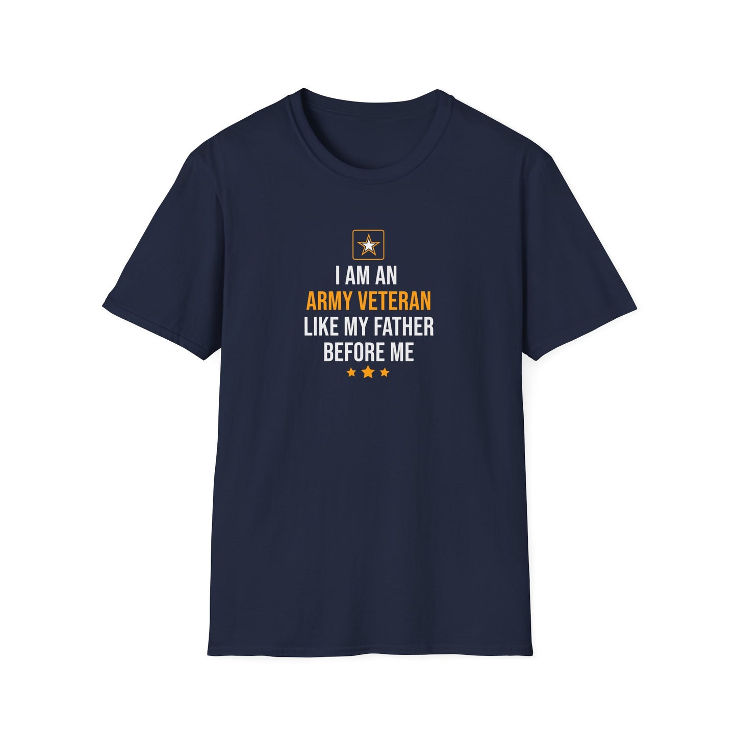 "I Am an Army Veteran Like My Father Before Me" T‑Shirt