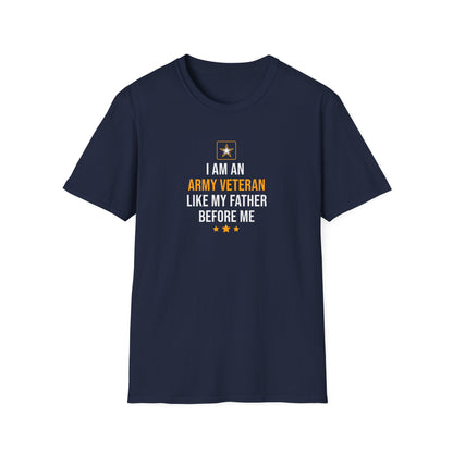 "I Am an Army Veteran Like My Father Before Me" T‑Shirt
