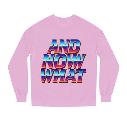 And Now What Sweatshirt — Retro Gradient Statement Crewneck
