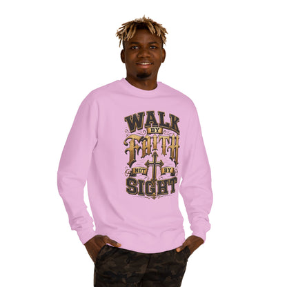 Walk by Faith Sweatshirt — Inspirational Christian Crewneck