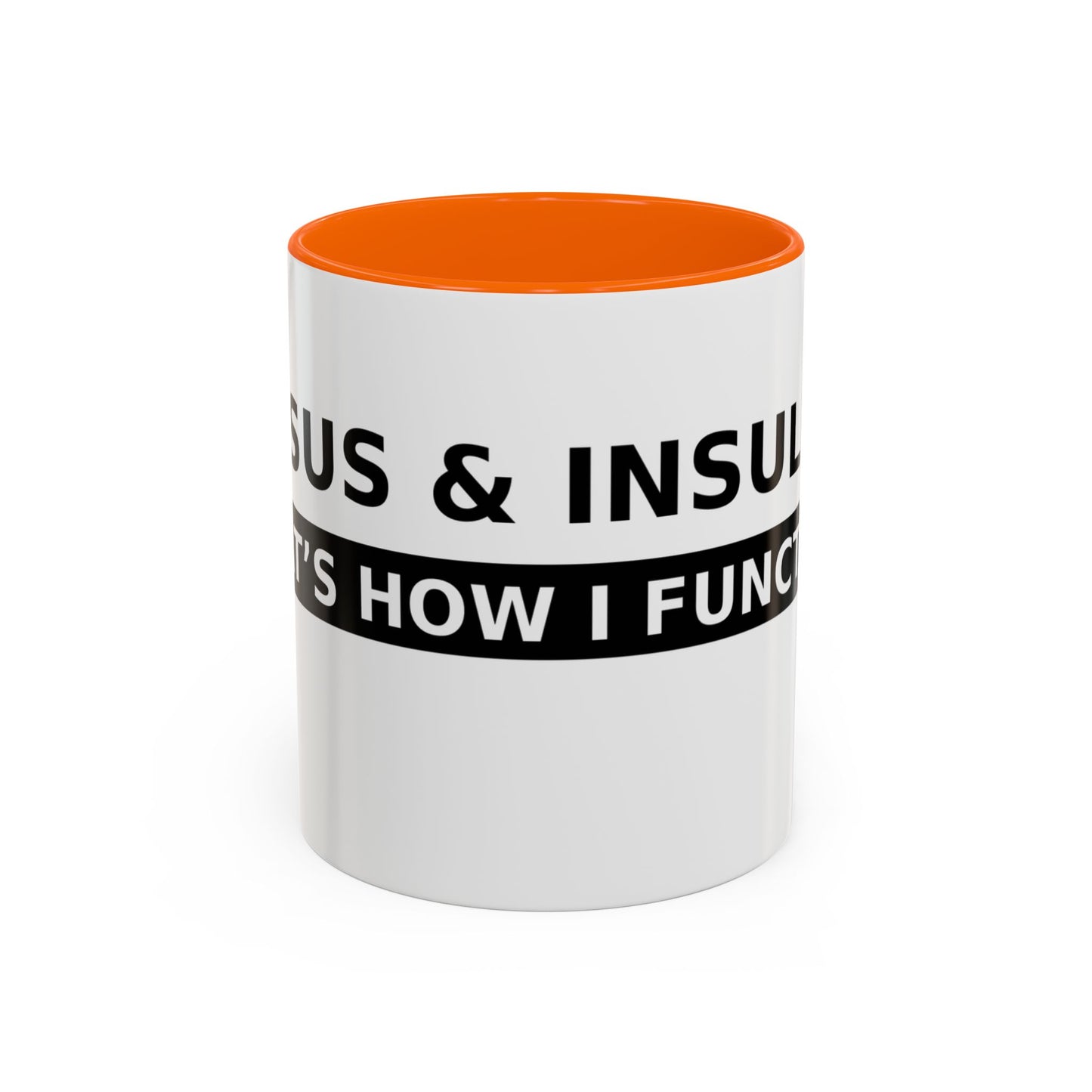 Coffee Mug — 'Caffeine & Insulin: That’s How I Function' Accent Mug