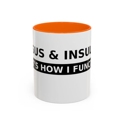 Coffee Mug — 'Caffeine & Insulin: That’s How I Function' Accent Mug