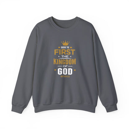 Seek Yek First The Kingdom Of God Matthew 6 : 33  Sweatshirt