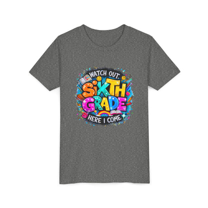 Youth Tee — "Watch Out Sixth Grade Here I Come" Back-to-School Graphic Shirt