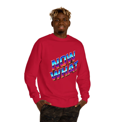 Now What Retro Sweatshirt — Bold 80s Gradient Graphic Crewneck