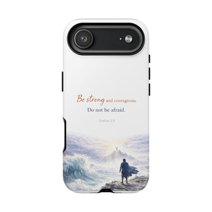 Inspirational 'Be Strong and Courageous' Phone Case — Joshua 1:9 Christian Protective Tough Case