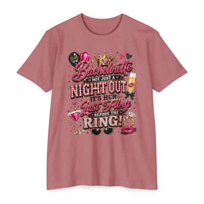 Bachelorette Party T-Shirt — “Bachelorette: Not Just a Night Out, It’s Her Last Fling Before the Ring”
