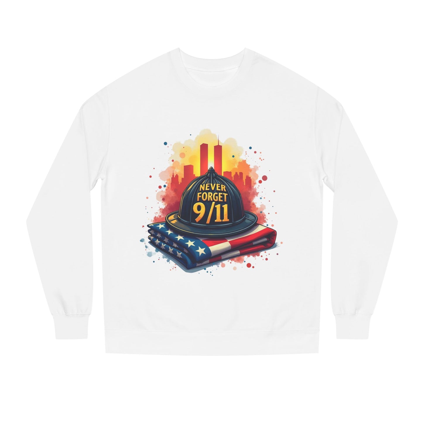 9/11 Never Forget Sweatshirt