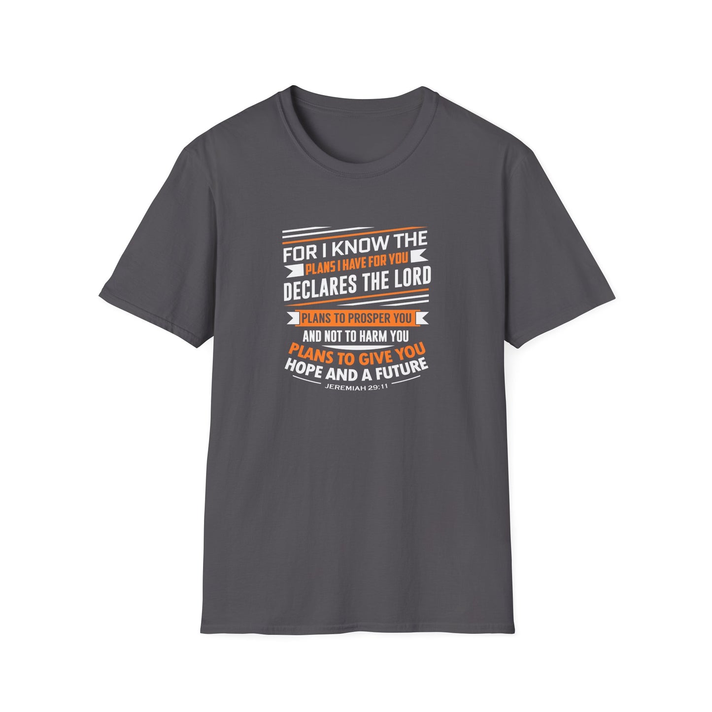 For I Know the Plans I Nave for You Declares the Lord Plans to Prosper You and Not to Harm You Plans to Give You Hope and a Future T-Shirt