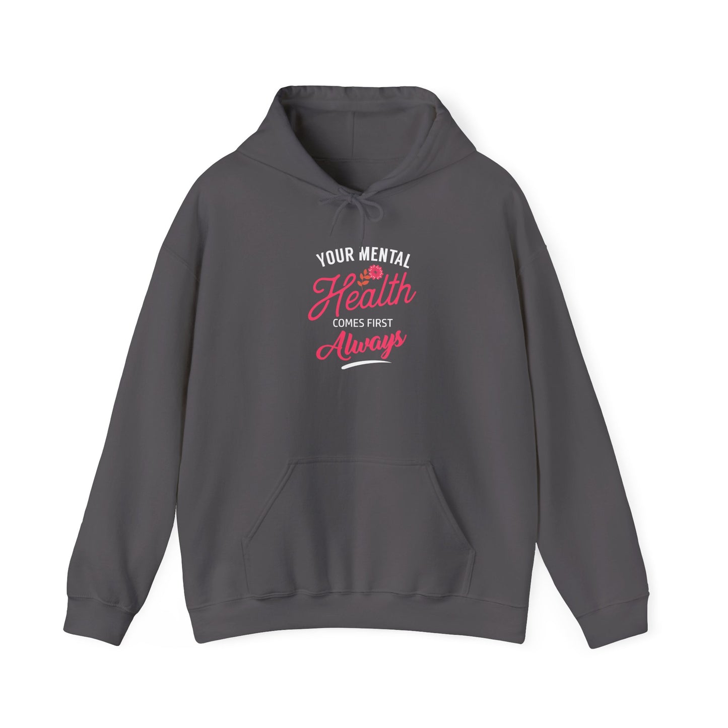 “Your Mental Health Comes First Always” Hoodie