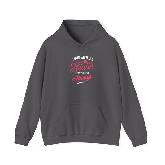“Your Mental Health Comes First Always” Hoodie