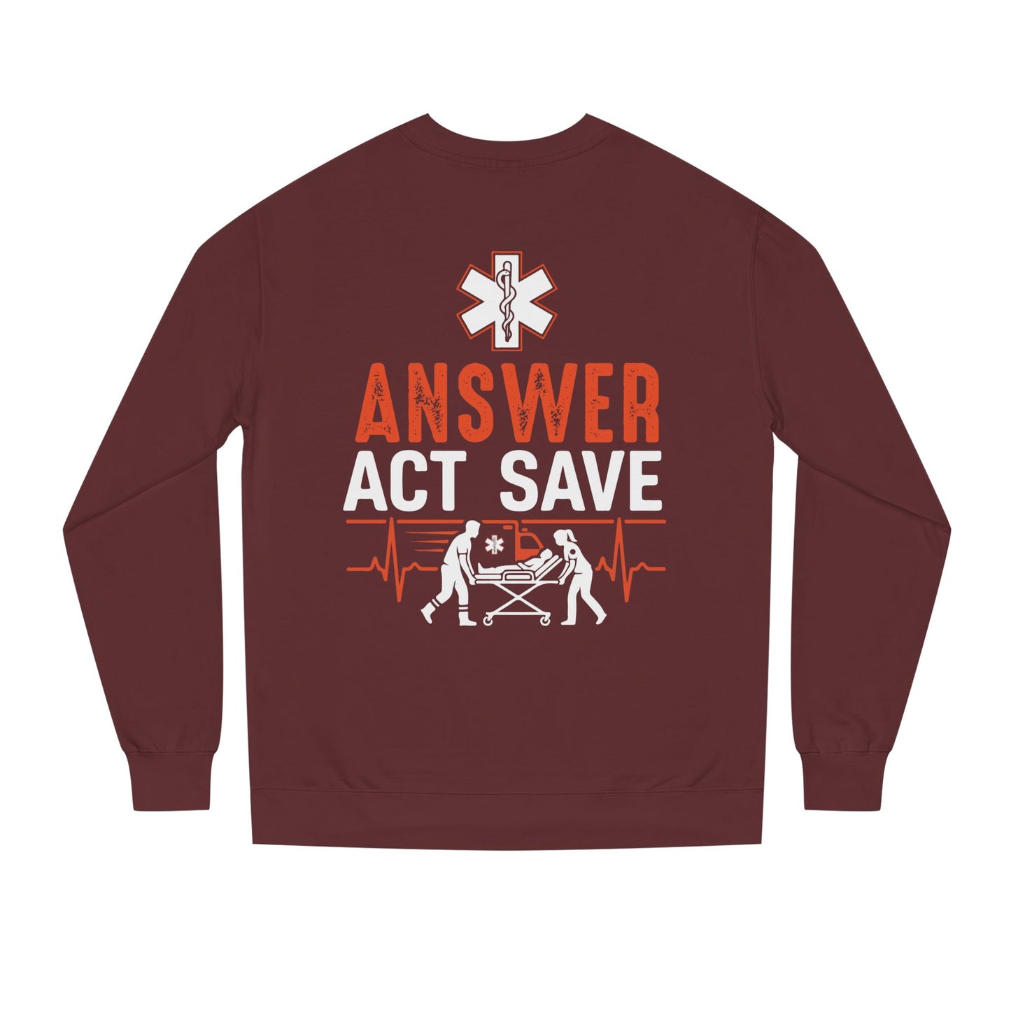 Answer Act Save Sweatshirt — EMT Paramedic Emergency Response Crewneck