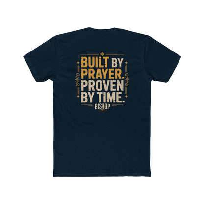 Built By Prayer, Proven By Time T-Shirt