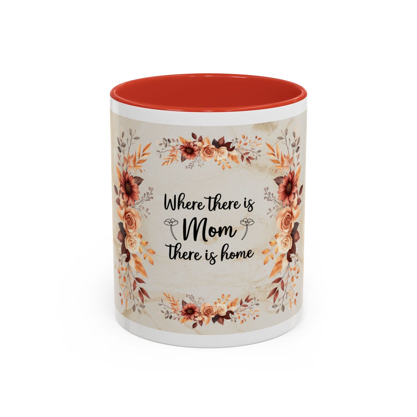 Where There Is Mom There Is Home Floral Accent Coffee Mug — Mother's Day Gift