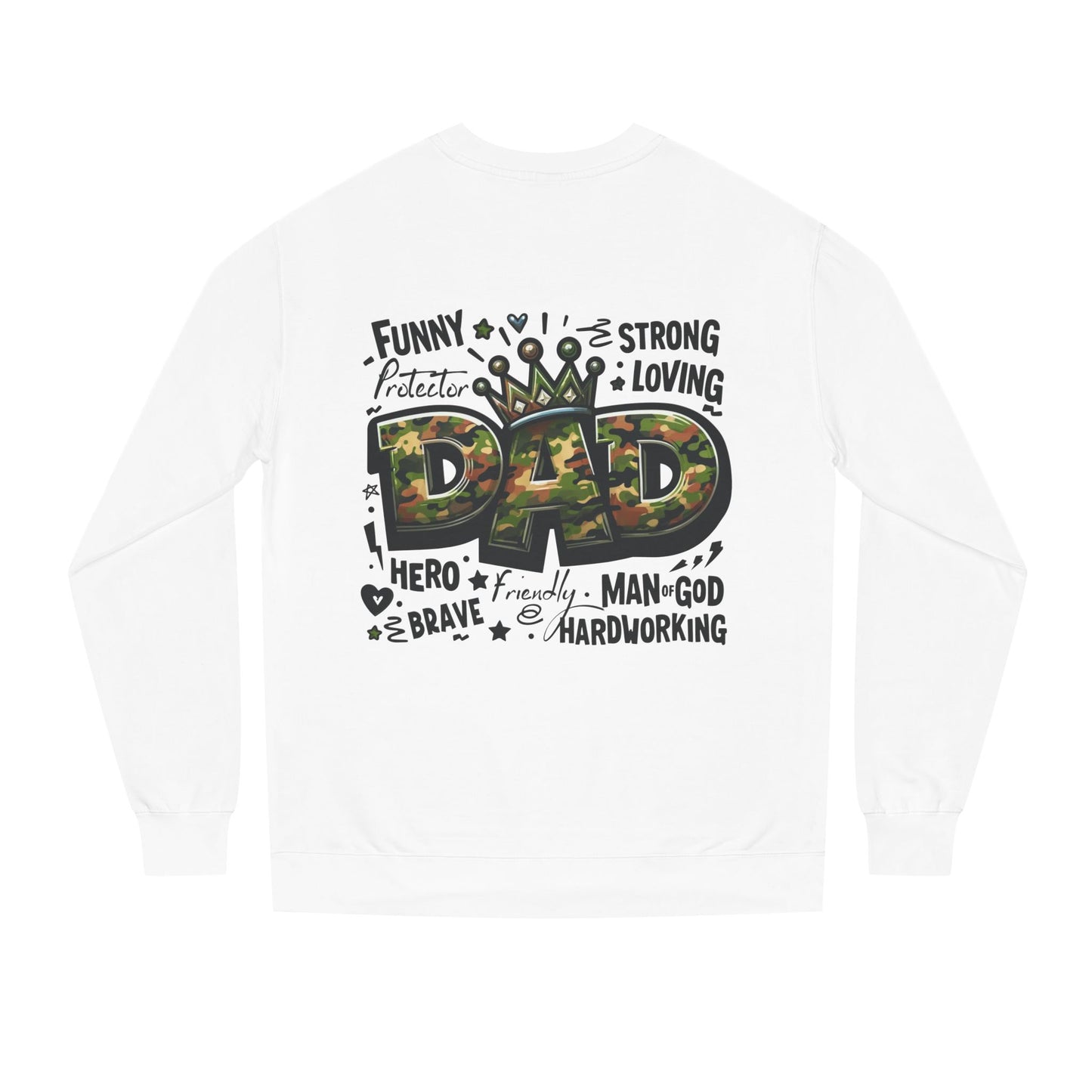Dad Crown Camo Sweatshirt — Funny, Strong & Loving Father Tribute