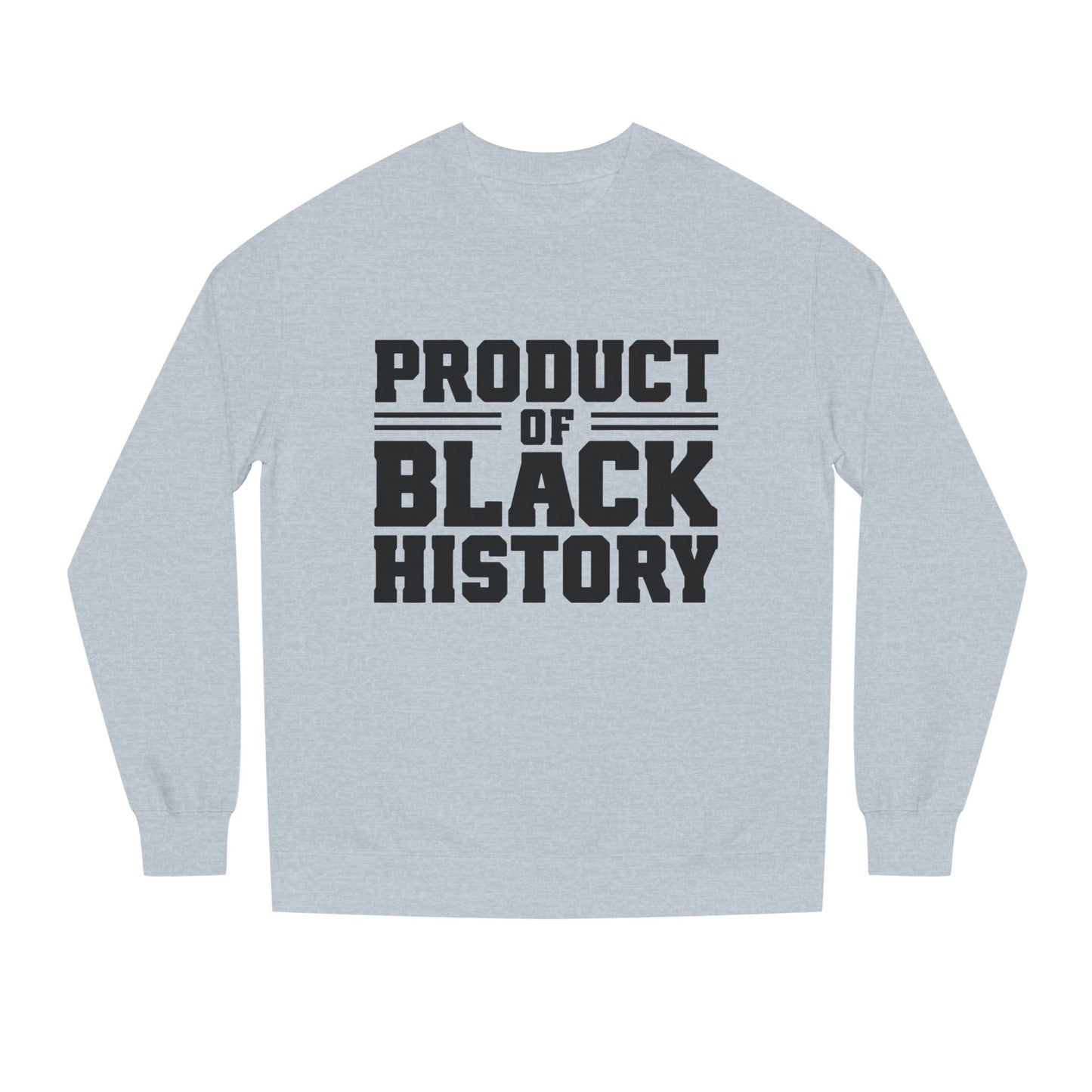 Product of Black History Sweatshirt — Bold Heritage Crewneck