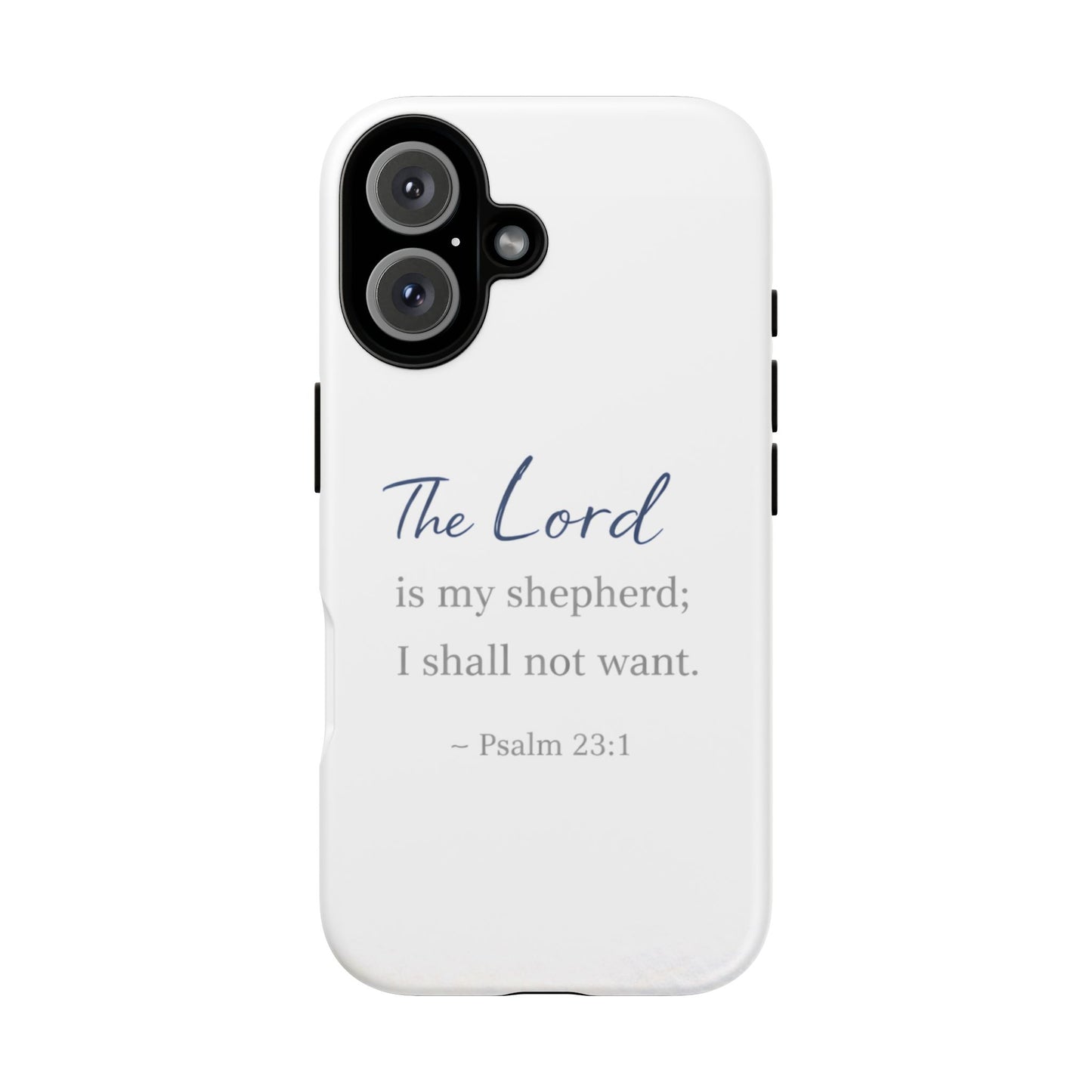 Psalm 23:1 Phone Case — "The Lord is my shepherd; I shall not want" Christian Protective Cover