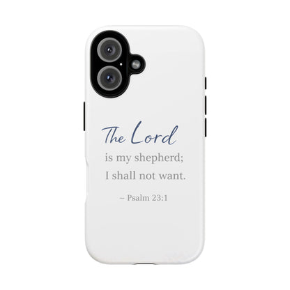 Psalm 23:1 Phone Case — "The Lord is my shepherd; I shall not want" Christian Protective Cover