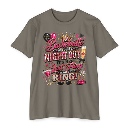 Bachelorette Party T-Shirt — “Bachelorette: Not Just a Night Out, It’s Her Last Fling Before the Ring”