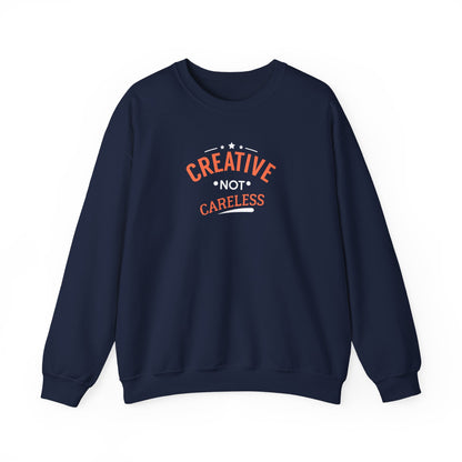 Creative Not Careless Sweatshirt