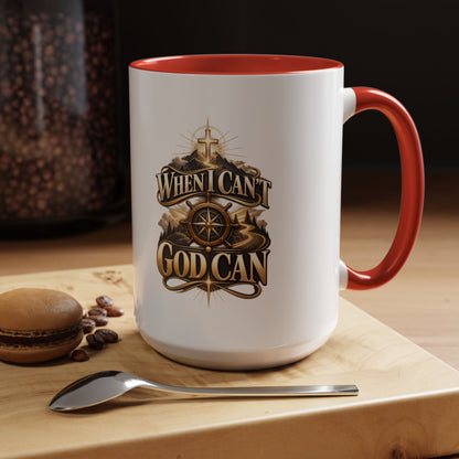 When I Can't God Can Coffee Mug — Inspirational Christian Accent Mug (11/15oz)