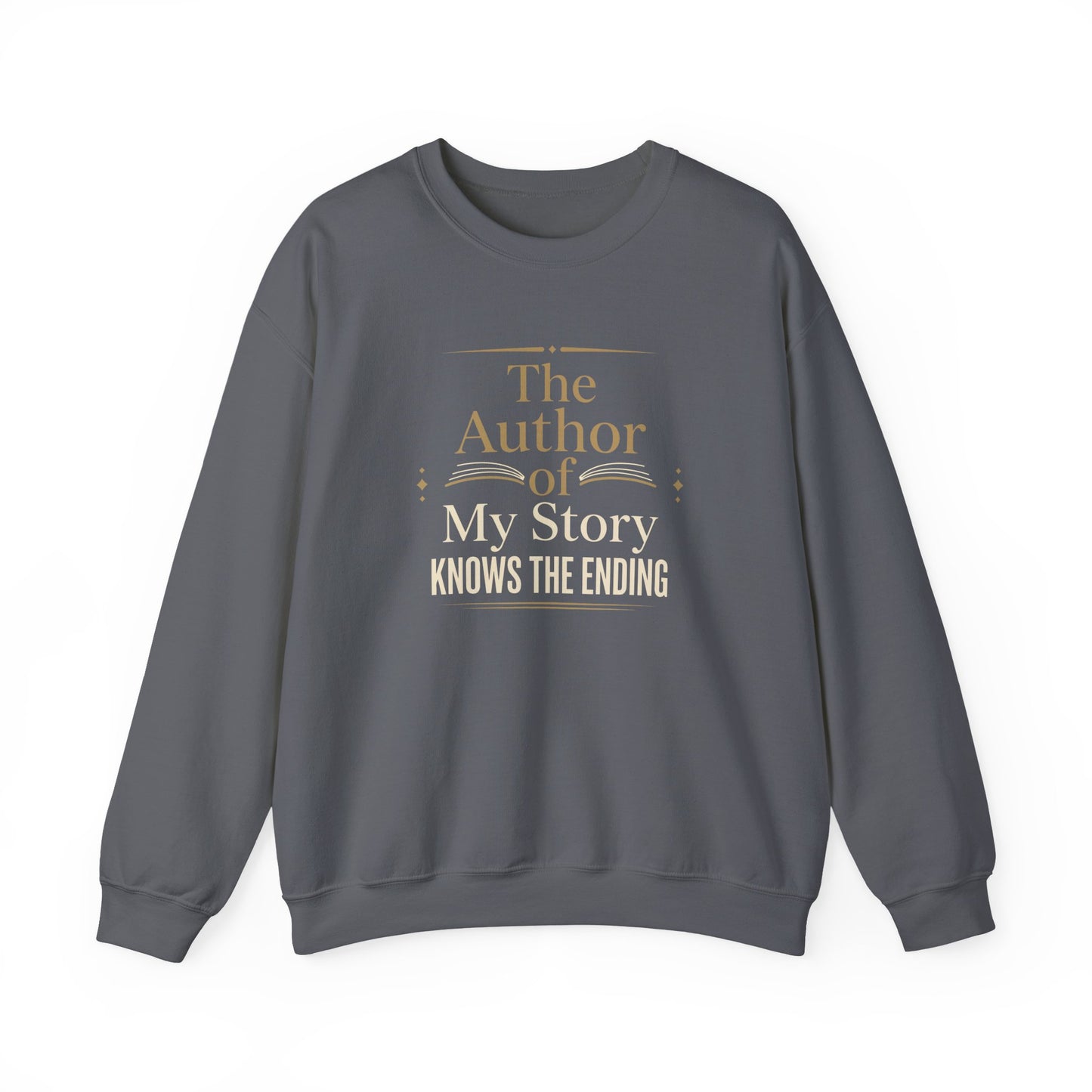 The Author of My Story Knows the Ending Sweatshirt