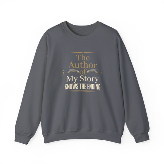 The Author of My Story Knows the Ending Sweatshirt