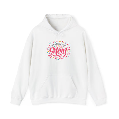 "I Was So Blessed to Be Your Mom" Hoodie