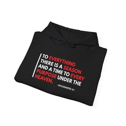 To Everything There Is a Season - Ecclesiastes 3:1 Hoodie