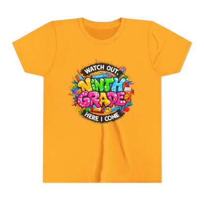 Youth Tee — “Watch Out Ninth Grade Here I Come” Colorful Back-to-School Shirt