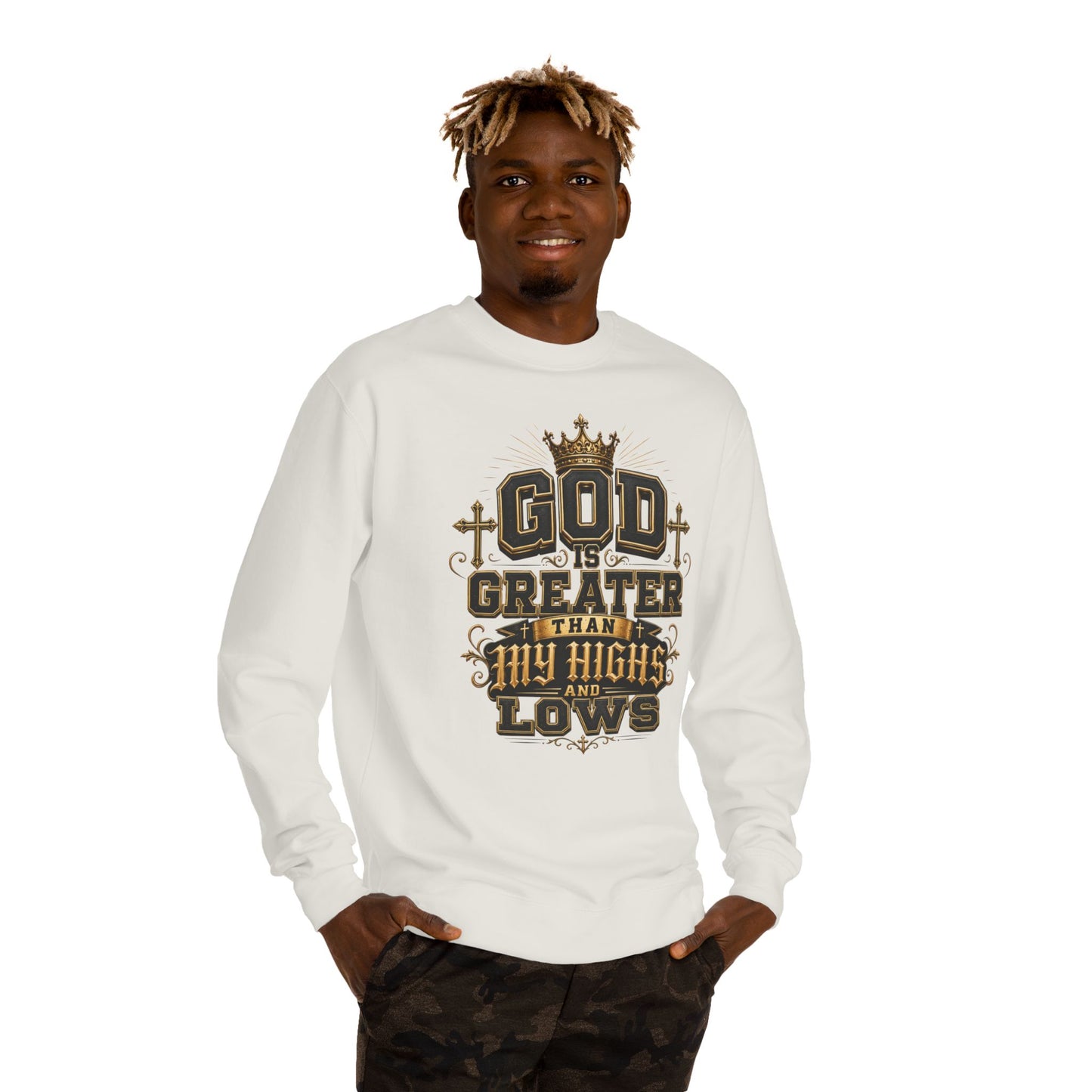 Faith Crewneck Sweatshirt — "God Is Greater Than My Highs and Lows" Inspirational Design
