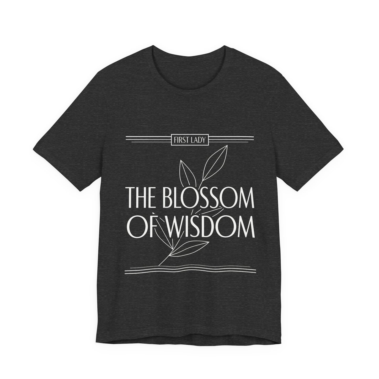The Blossom of Wisdom Tee — "First Lady" Inspirational Graphic T-Shirt