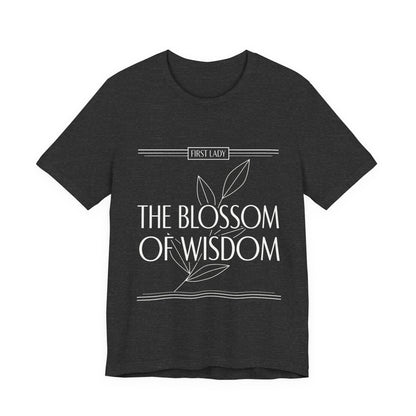 The Blossom of Wisdom Tee — "First Lady" Inspirational Graphic T-Shirt