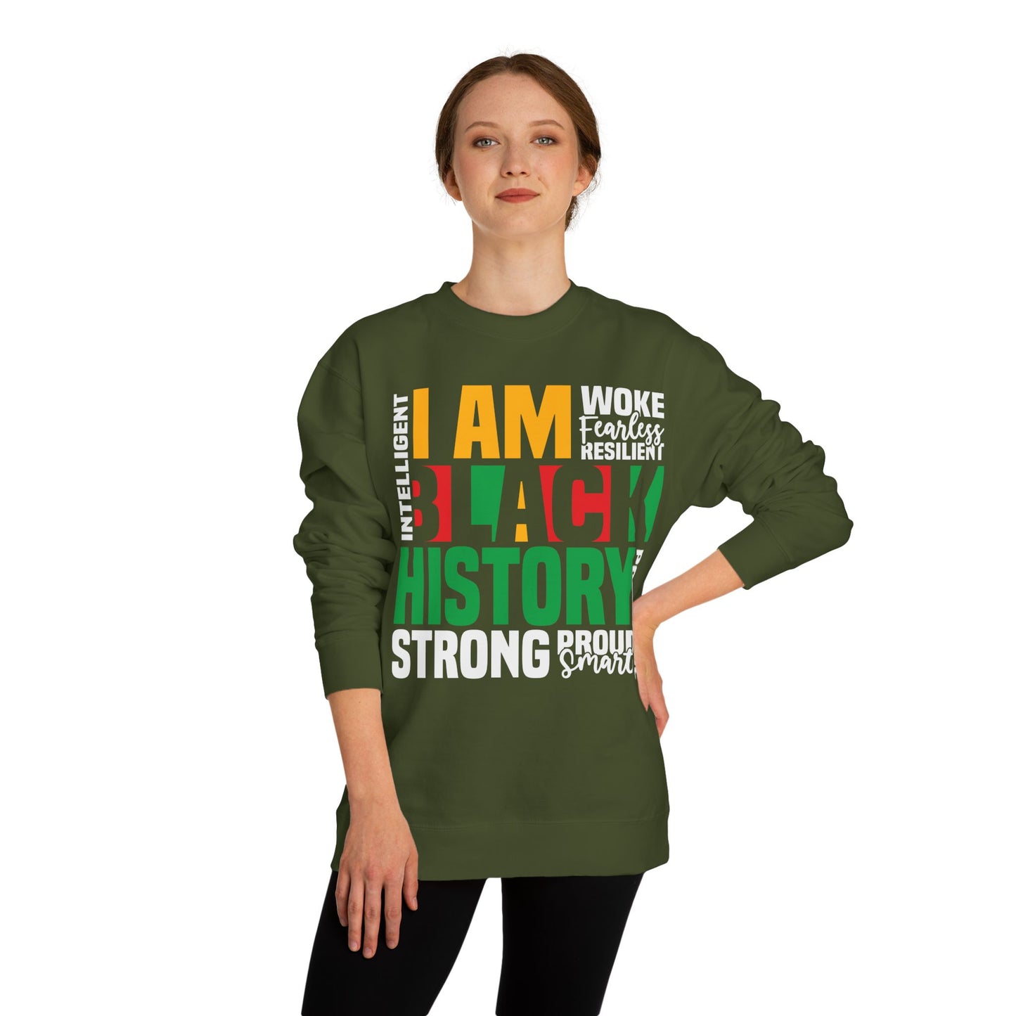 Black History I Am Crewneck Sweatshirt — Strong, Proud, Woke Statement Top