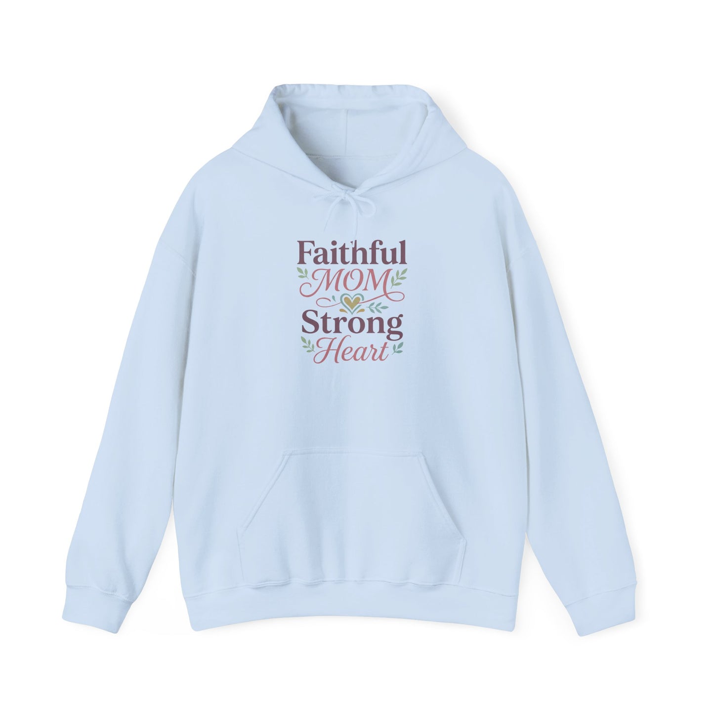 Faithful Mom Strong Heart Hoodie