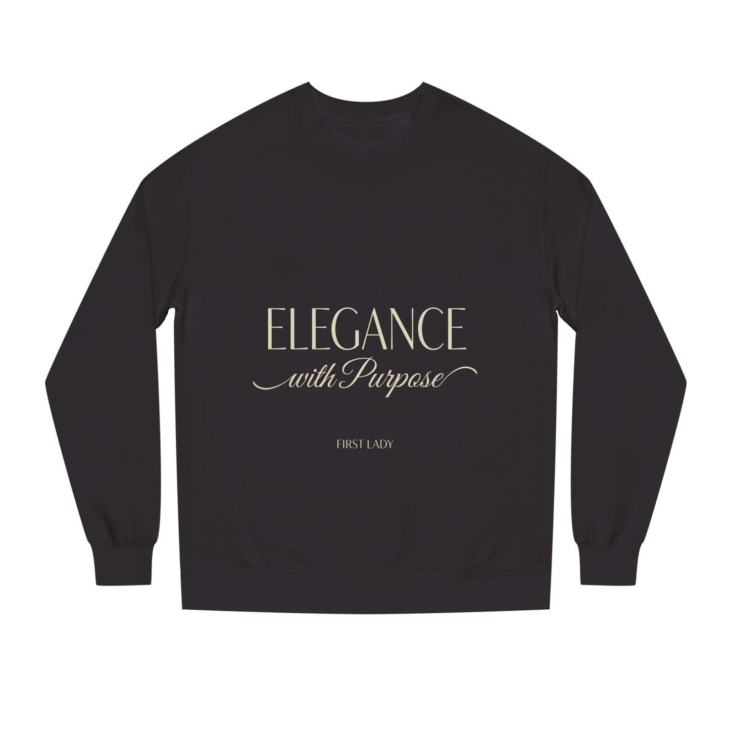 Elegance with Purpose Crewneck Sweatshirt — First Lady Inspirational Pullover