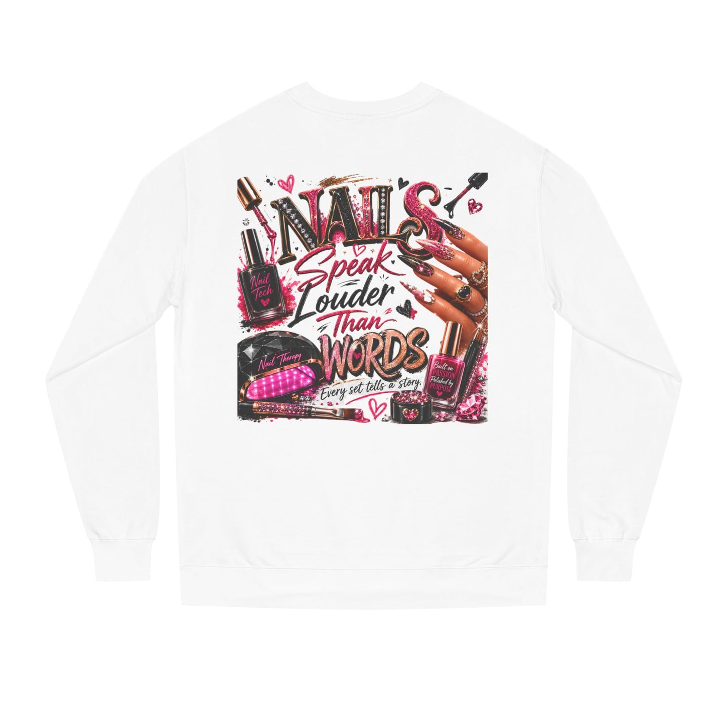 Nails Speak Louder Than Words Sweatshirt — Nail Tech & Beauty Lover Crewneck