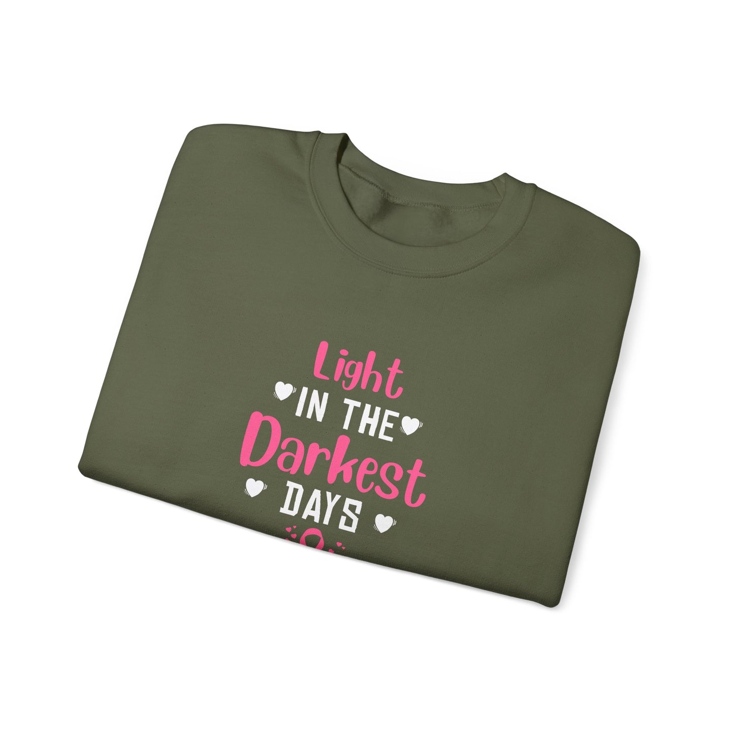 "Light in the Darkest Days" Sweatshirt