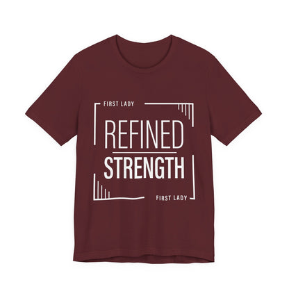 Refined Strength Tee — "First Lady" Inspirational Short Sleeve Shirt