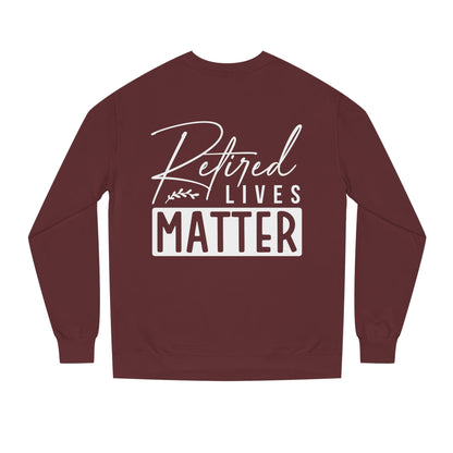 Retired Lives Matter Sweatshirt