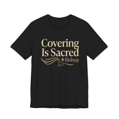 Covering Is Sacred Bishop T-Shirt