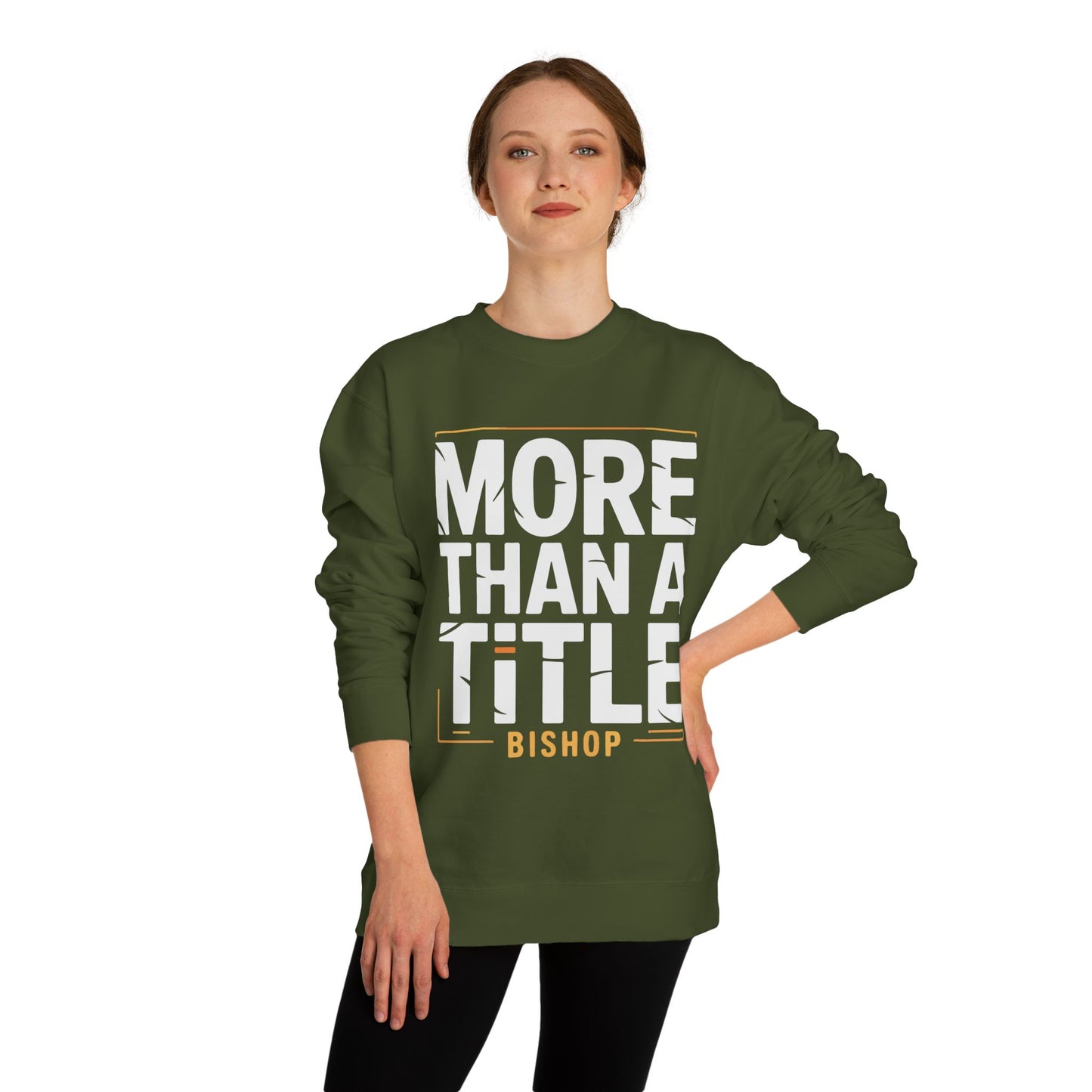 More Than a Title Bishop Sweatshirt — Inspirational Crewneck for Faith Leaders