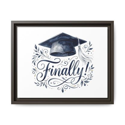Graduation Canvas Print — “Finally!” Framed Art with Graduation Cap