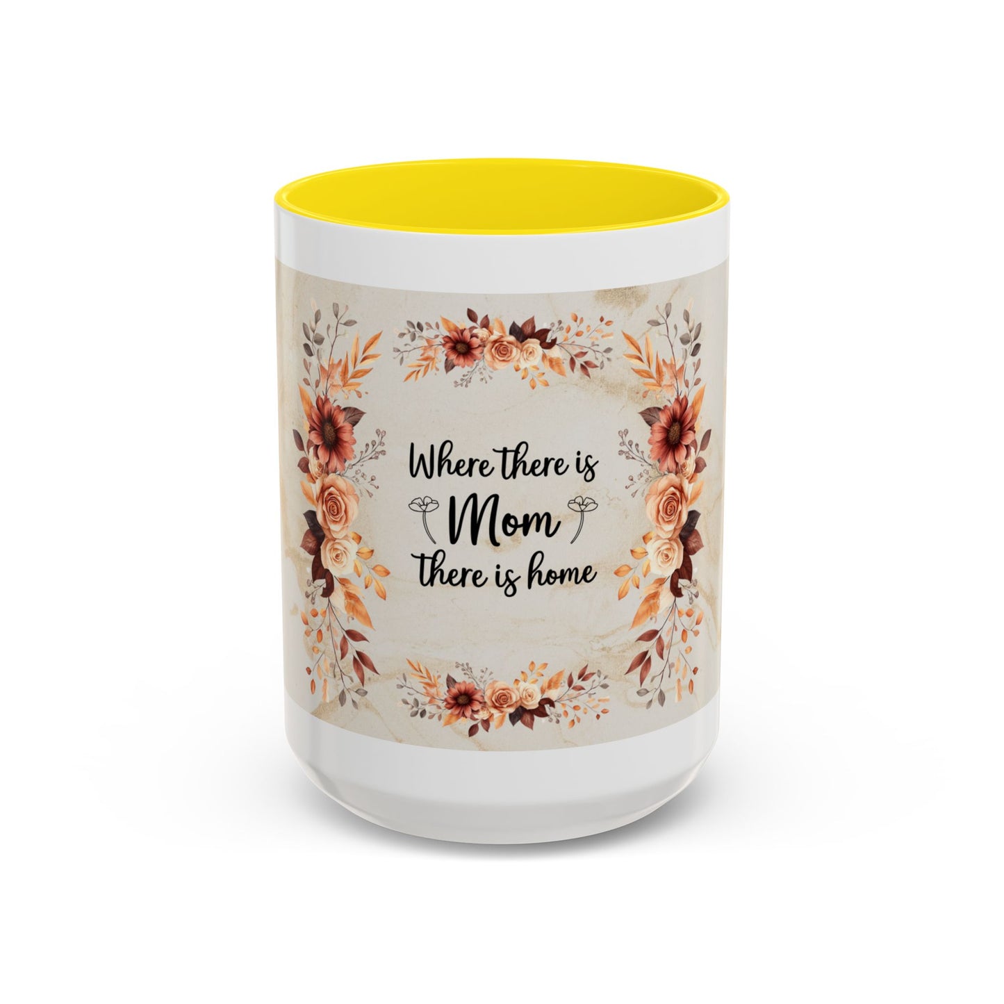 Where There Is Mom There Is Home Floral Accent Coffee Mug — Mother's Day Gift