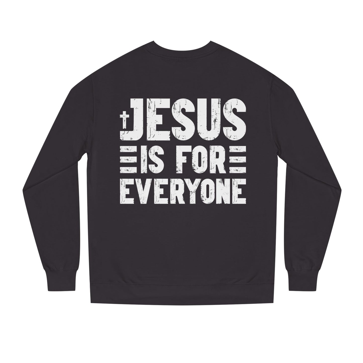 Jesus Is For Everyone Sweatshirt